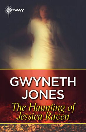 The Haunting of Jessica Raven (ebok) av Gwyneth Jones