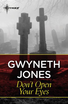 Don't Open Your Eyes (ebok) av Gwyneth Jones