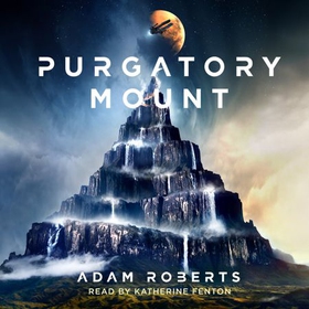 Purgatory Mount (lydbok) av Adam Roberts