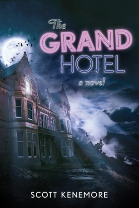 The Grand Hotel (ebok) av Scott Kenemore