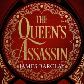 The Queen's Assassin - A novel of war, of intrigue, and of hope... (lydbok) av James Barclay