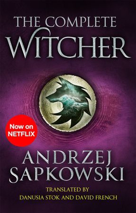 The Complete Witcher - The Last Wish, Sword of Destiny, Blood of Elves, Time of Contempt, Baptism of Fire, The Tower of the Swallow, The Lady of the Lake and Seasons of Storms (ebok) av Andrzej Sapkowski