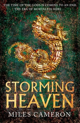 Storming Heaven - The Age of Bronze: Book 2 (ebok) av Miles Cameron