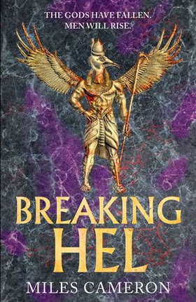 Breaking Hel - The Age of Bronze: Book 3 (ebok) av Miles Cameron