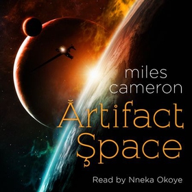 Artifact Space (lydbok) av Miles Cameron