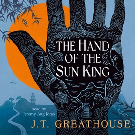 The Hand of the Sun King - The British Fantasy Award-nominated fantasy epic (lydbok) av J.T. Greathouse
