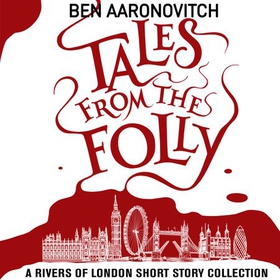 Tales From The Folly (lydbok) av Ben Aaronovitch