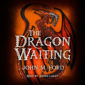 The Dragon Waiting (lydbok) av John M. Ford