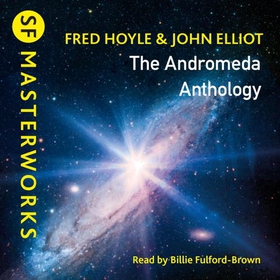 The Andromeda Anthology - Containing A For Andromeda and Andromeda Breakthrough (lydbok) av Fred Hoyle