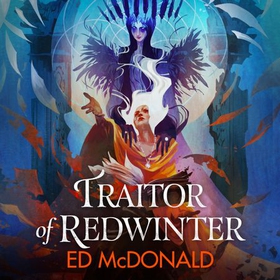 Traitor of Redwinter - The Redwinter Chronicles Book Two (lydbok) av Ed McDonald