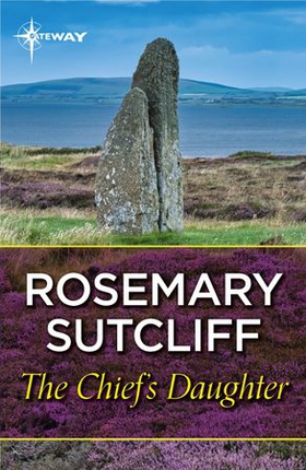 The Chief's Daughter (ebok) av Rosemary Sutcliff