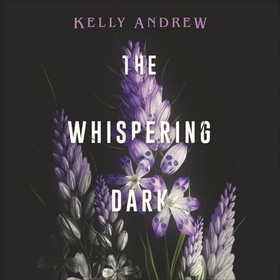 The Whispering Dark - The bewitching academic rivals to lovers slow burn debut fantasy (lydbok) av Kelly Andrew