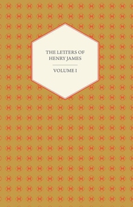 The Letters of Henry James - Volume I (e-bok) a