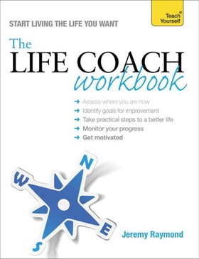 The Life Coach Workbook: Teach Yourself (ebok) av Jeremy Raymond