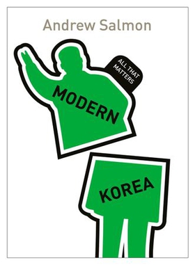 Modern Korea: All That Matters (ebok) av Andrew Salmon