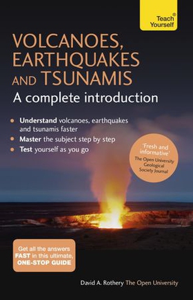 Volcanoes, Earthquakes and Tsunamis: A Complete Introduction: Teach Yourself (ebok) av David Rothery
