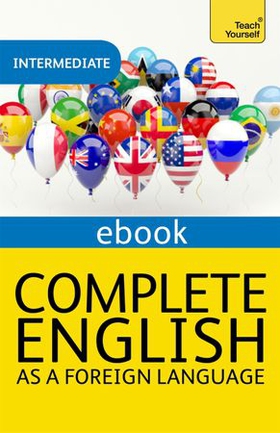 Complete English as a Foreign Language Revised: Teach Yourself eBook ePub (ebok) av Sandra Stevens