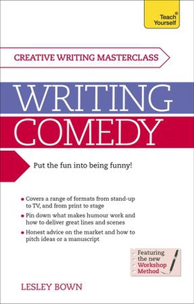 Writing Comedy - How to use funny plots and characters, wordplay and humour in your creative writing (ebok) av Lesley Bown