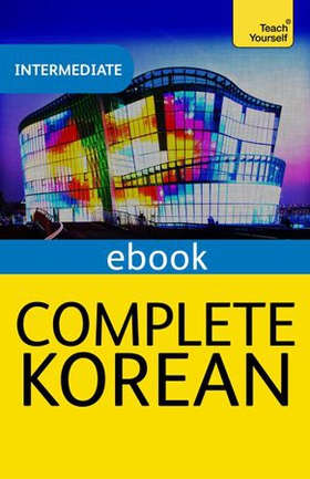Complete Korean Beginner to Intermediate Course - eBook: New edition (ebok) av Mark Vincent