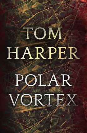 Polar Vortex (ebok) av Tom Harper