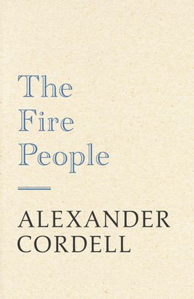 The Fire People (ebok) av Alexander Cordell