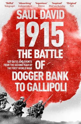 1915: The Battle of Dogger Bank to Gallipoli - Key Dates and Events from the Second Year of the First World War (ebok) av Saul David