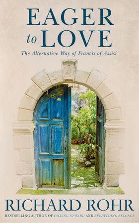 Eager to Love - The Alternative Way of Francis of Assisi (ebok) av Richard Rohr