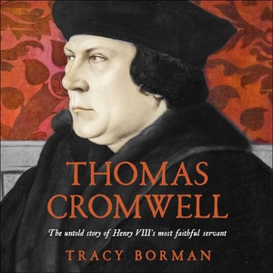 Thomas Cromwell (lydbok) av Tracy Borman, Ukj