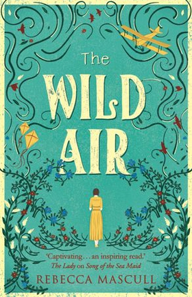 The Wild Air (ebok) av Rebecca Mascull