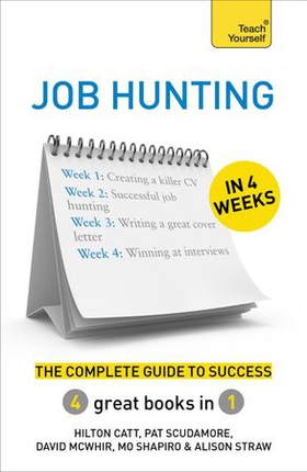 Job Hunting in 4 Weeks - The Complete Guide to Success: Teach Yourself (ebok) av Hilton Catt