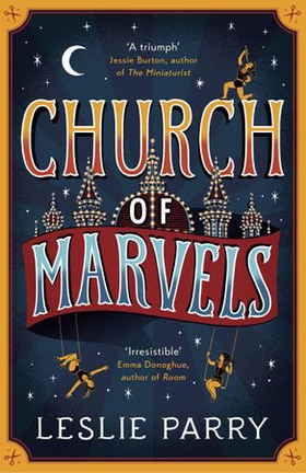Church of Marvels (ebok) av Leslie Parry