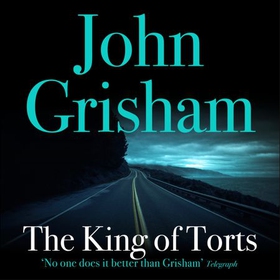 The King of Torts (lydbok) av John Grisham
