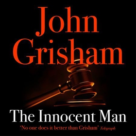 The Innocent Man (lydbok) av John Grisham