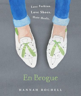 En Brogue: Love Fashion. Love Shoes. Hate Heels - A Girl's Guide to Flat Shoes and How to Wear them with Style. (ebok) av Hannah Rochell