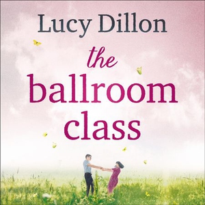 The Ballroom Class (lydbok) av Lucy Dillon, U
