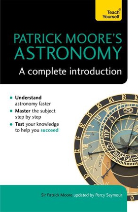 Patrick Moore's Astronomy: A Complete Introduction: Teach Yourself (ebok) av Patrick Moore