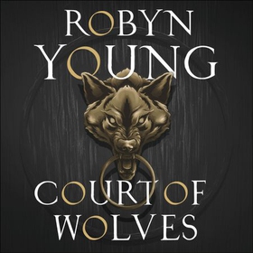 Court of Wolves - New World Rising Series Book 2 (lydbok) av Robyn Young