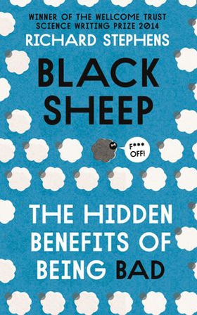 Black Sheep: The Hidden Benefits of Being Bad (ebok) av Richard Stephens