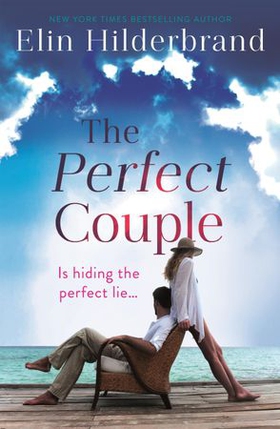 The Perfect Couple - Are they hiding the perfect lie? A deliciously suspenseful read for summer 2019 (ebok) av Elin Hilderbrand