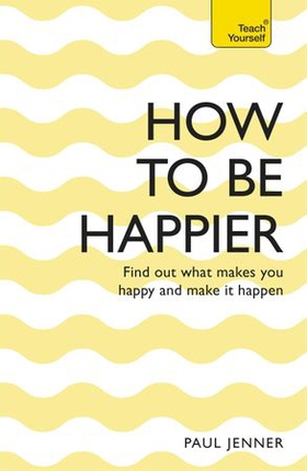 How To Be Happier (ebok) av Paul Jenner