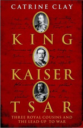King, Kaiser, Tsar (ebok) av Catrine Clay
