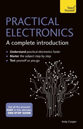 Practical Electronics: A Complete Introduction - Teach Yourself (ebok) av Andy Cooper