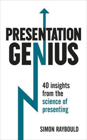 Presentation Genius - 40 Insights From the Science of Presenting (ebok) av Simon Raybould