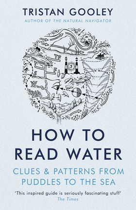How To Read Water - Clues & Patterns from Puddles to the Sea (ebok) av Tristan Gooley