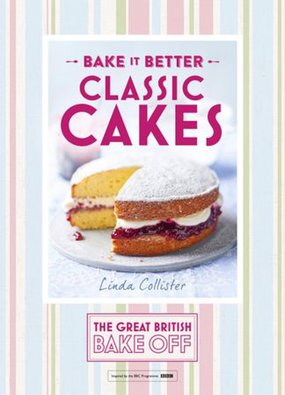 Great British Bake Off – Bake it Better (No.1): Classic Cakes (ebok) av Linda Collister