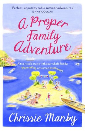 A Proper Family Adventure (ebok) av Chrissie Manby