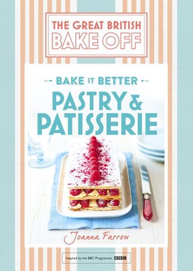 Great British Bake Off - Bake it Better (No.8): Pastry & Patisserie (ebok) av Unknown TBC