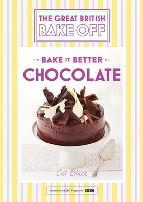 Great British Bake Off - Bake it Better (No.6): Chocolate