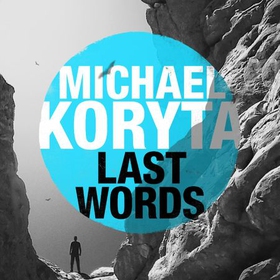 Last Words (lydbok) av Michael Koryta