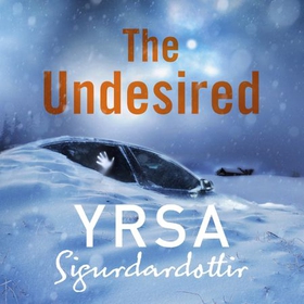 The Undesired (lydbok) av Yrsa Sigurdardottir